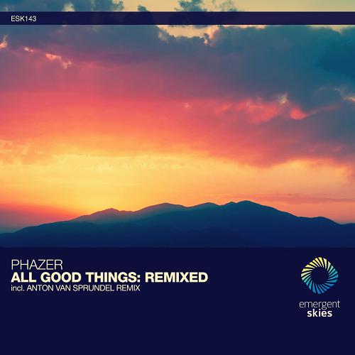 Phazer - All Good Things [Remixed] [ESK143]